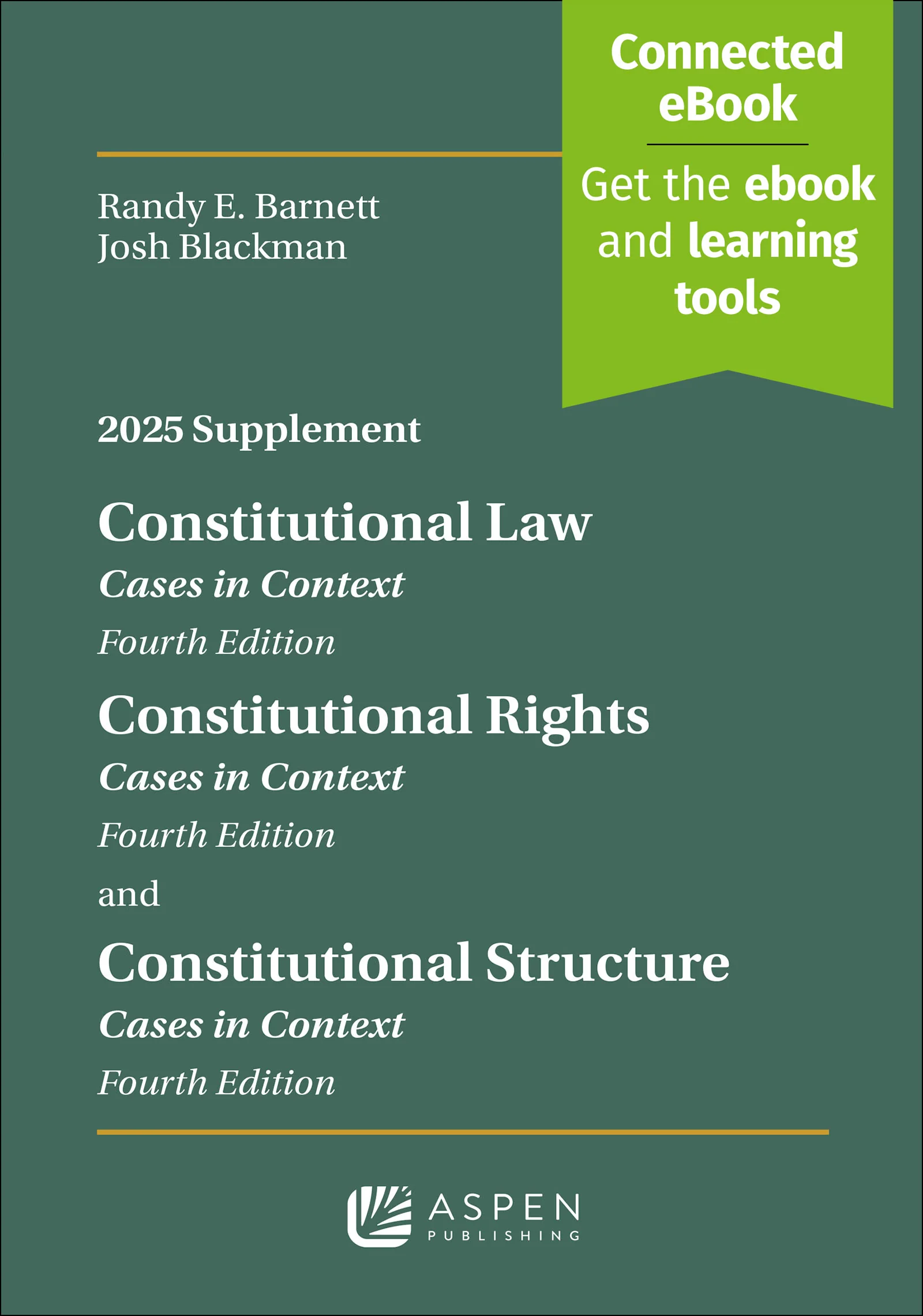 Constitutional Law: Cases in Context, Fourth Edition, Constitutional Rights: Cases in Context, Constitutional Structure, Cases in Context: 2025 Supplement