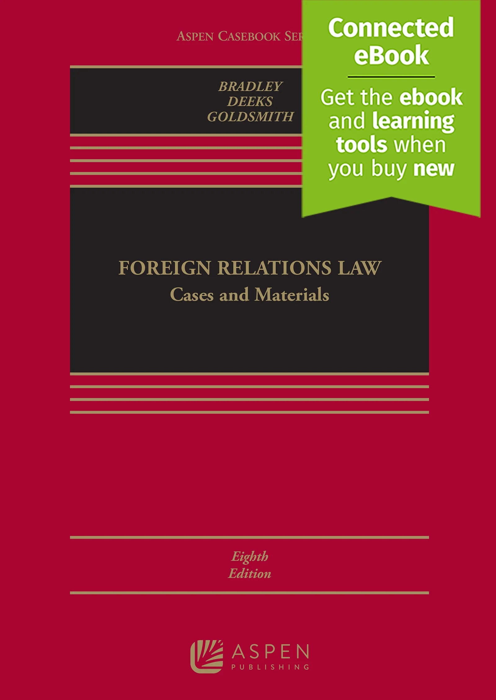 Foreign Relations Law: Cases and Materials, Eighth Edition