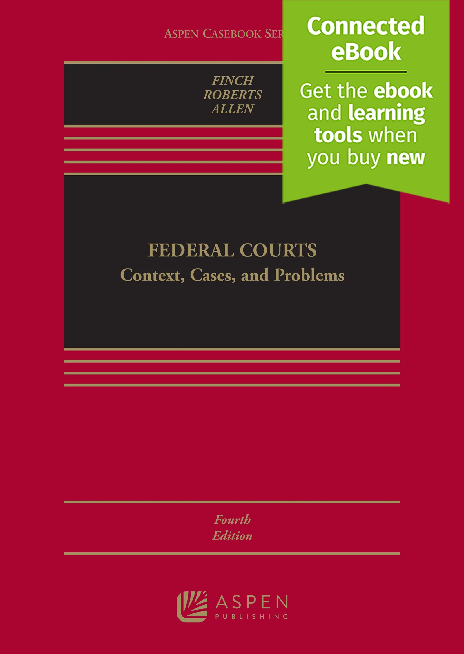 Federal Courts: Context, Cases, and Problems, Fourth Edition