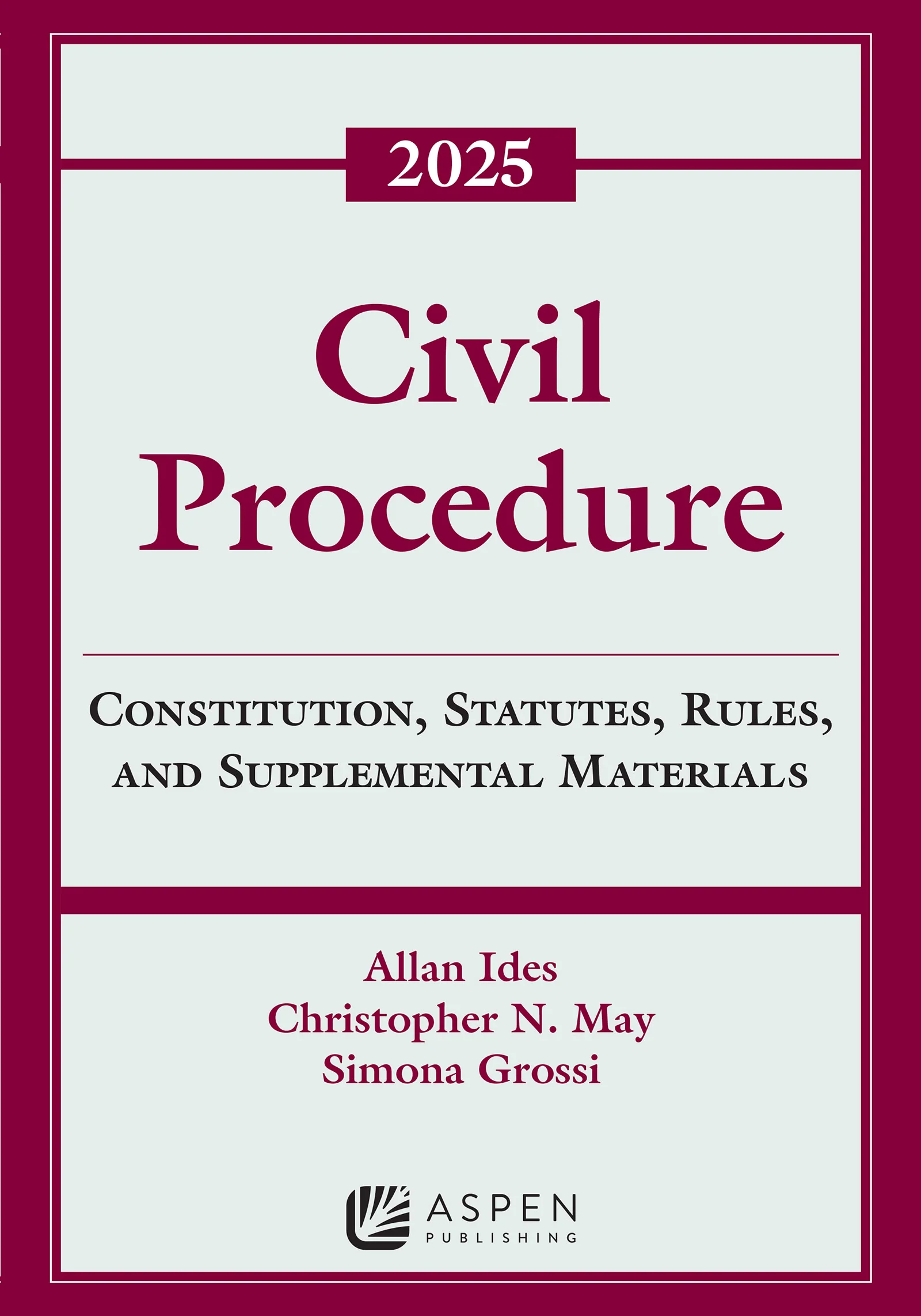 Civil Procedure: Constitution, Statutes, Rules, and Supplemental Materials, 2025