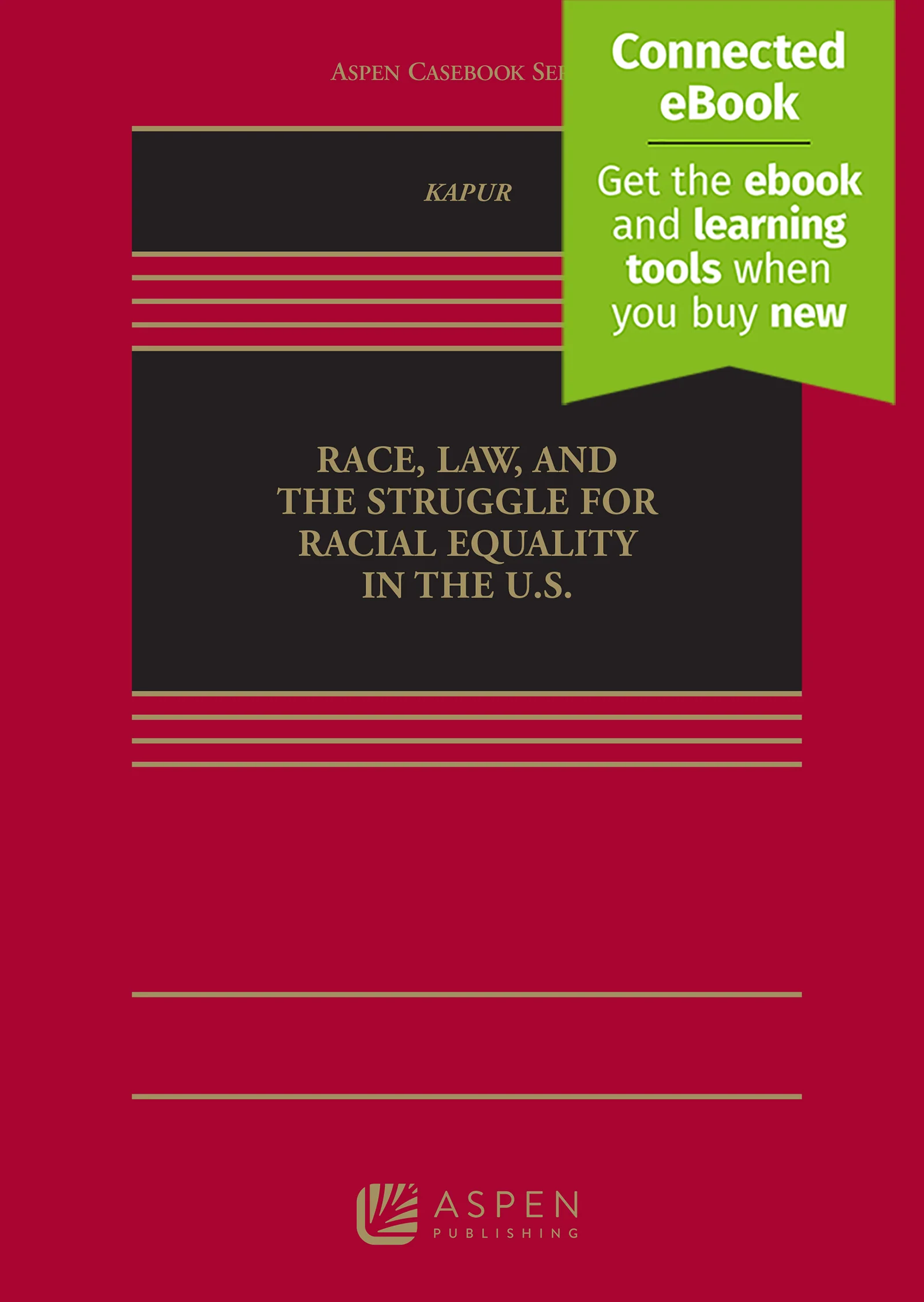 Race, Law, and the Struggle for Racial Equality in the U.S., First Edition
