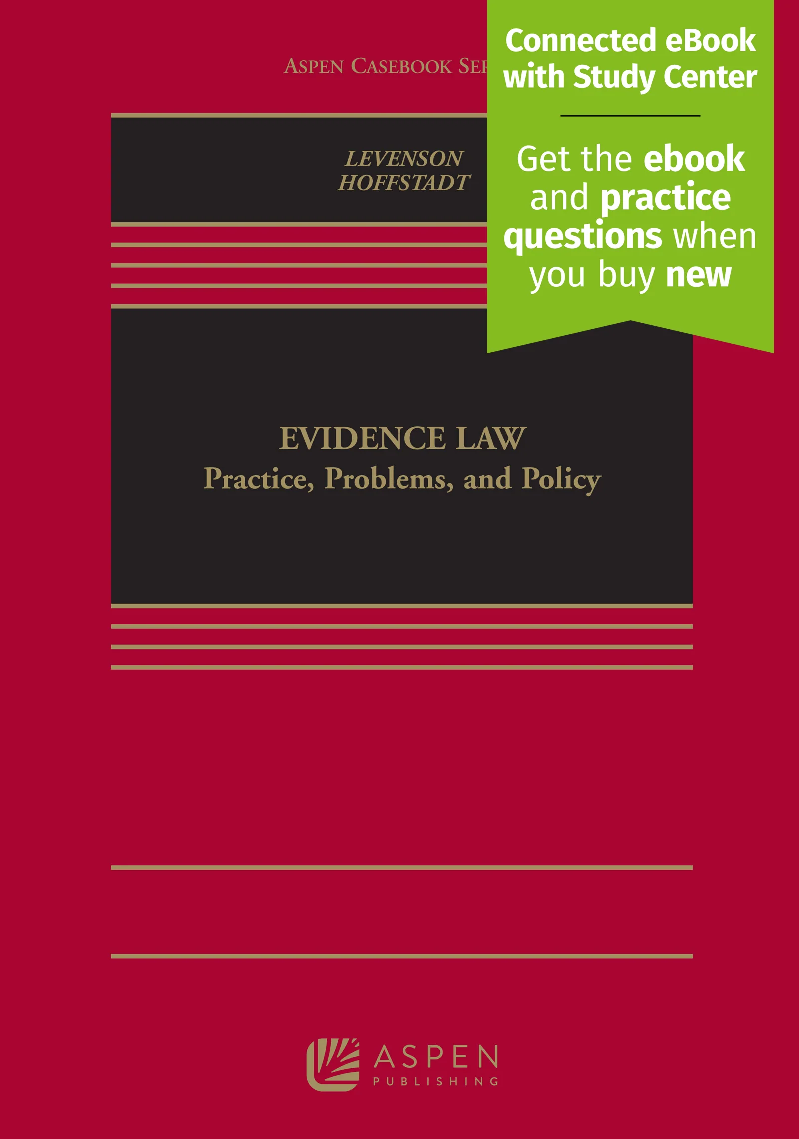Evidence Law: Practice, Problems, and Policy, First Edition
