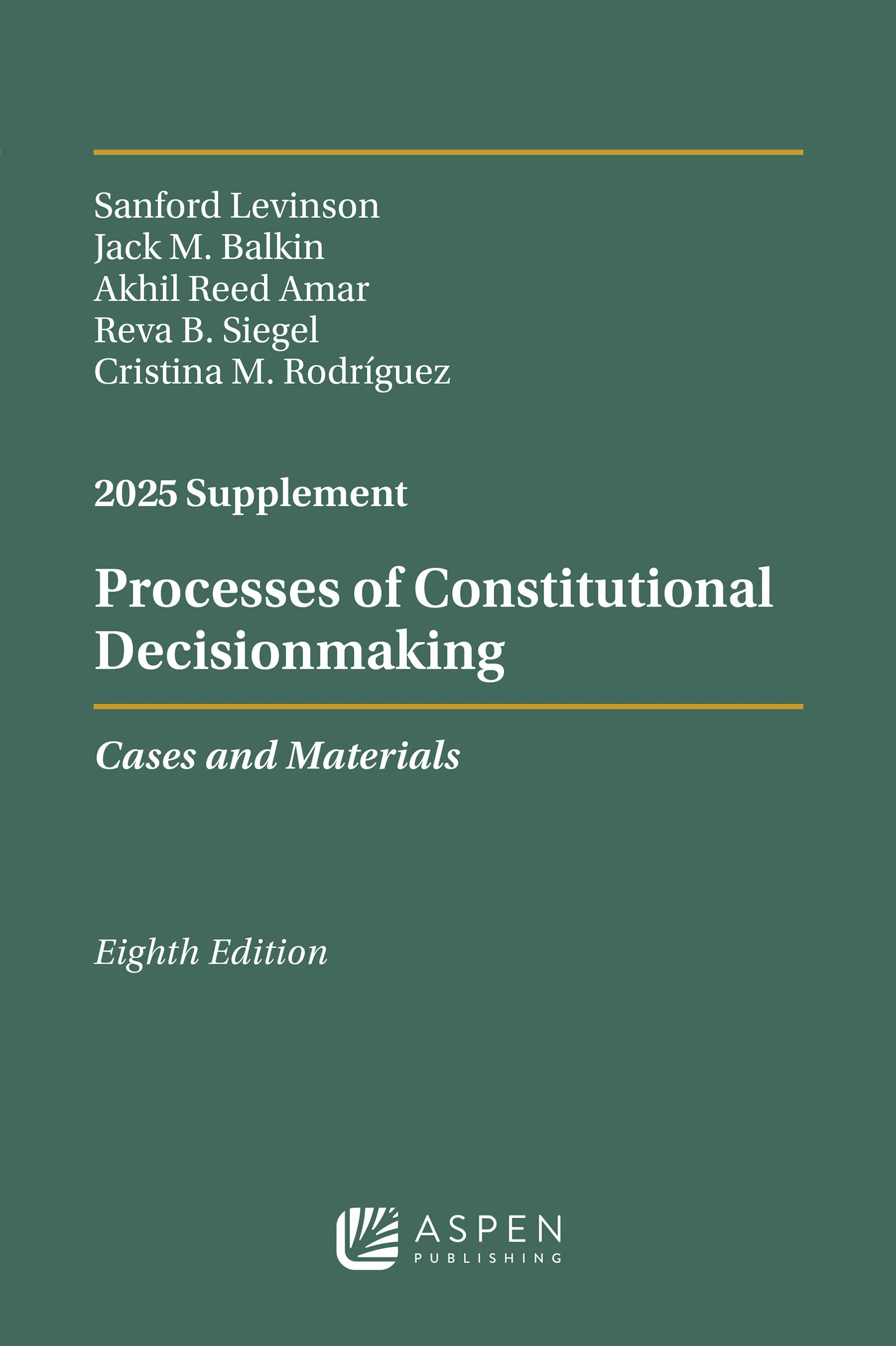 Processes of Constitutional Decisionmaking: Cases and Materials, Eighth Edition, 2025 Supplement