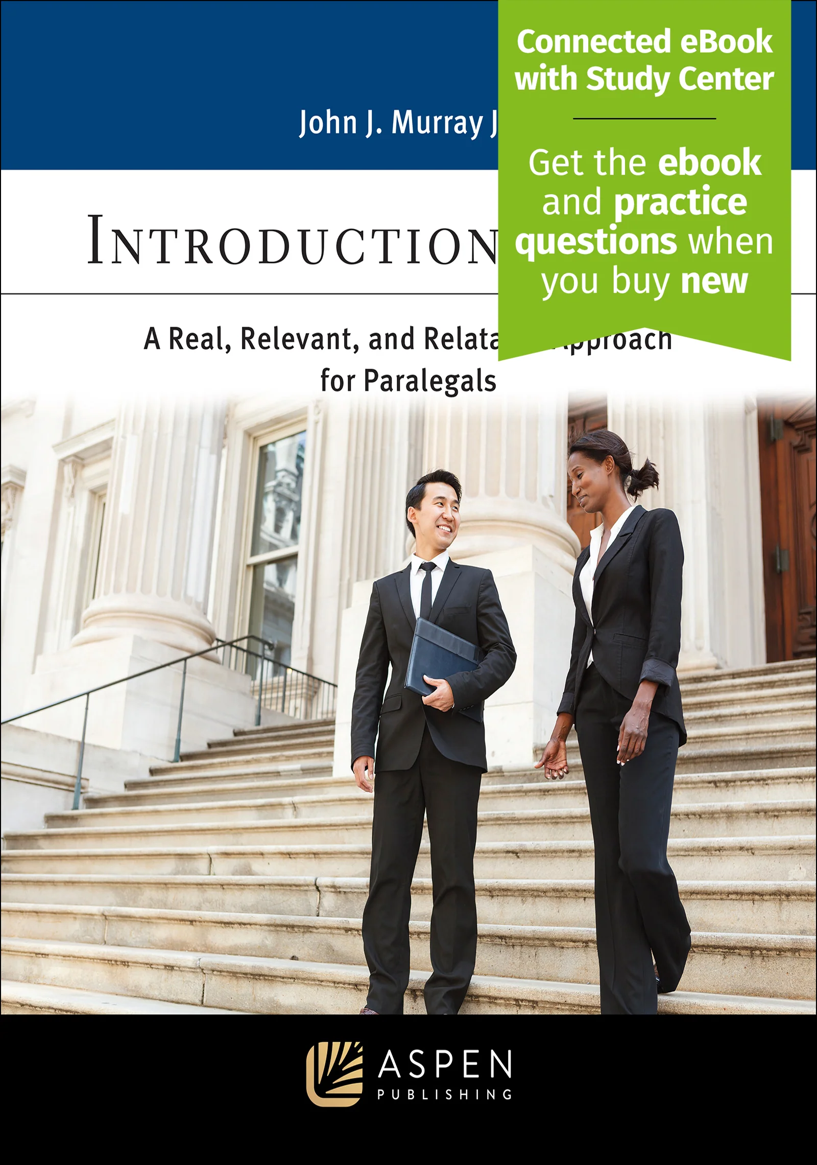 Introduction to Law: A Real, Relevant, and Relatable Approach for Paralegals, First Edition