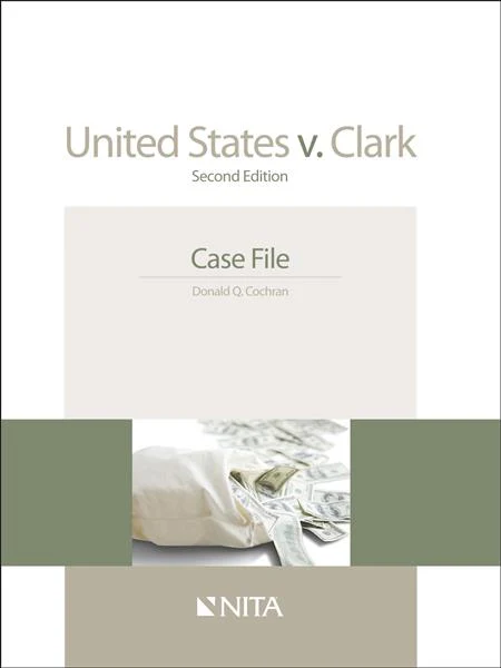 United States v. Clark: Case File, Second Edition