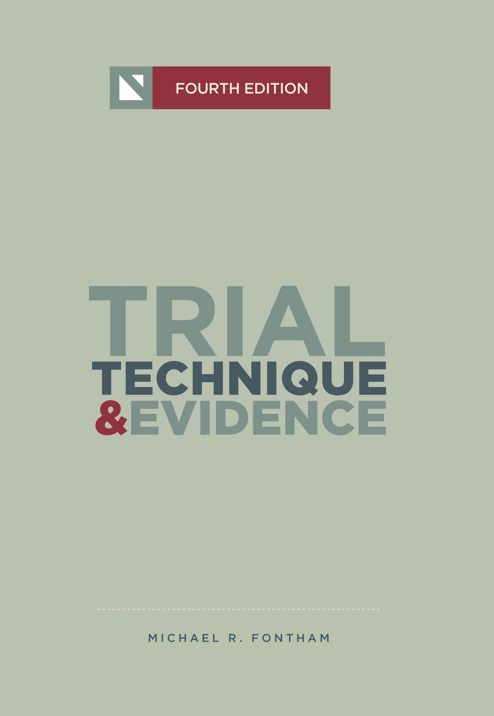 Trial Technique and Evidence: Trial Tactics and Sponsorship Strategies, Fourth Edition