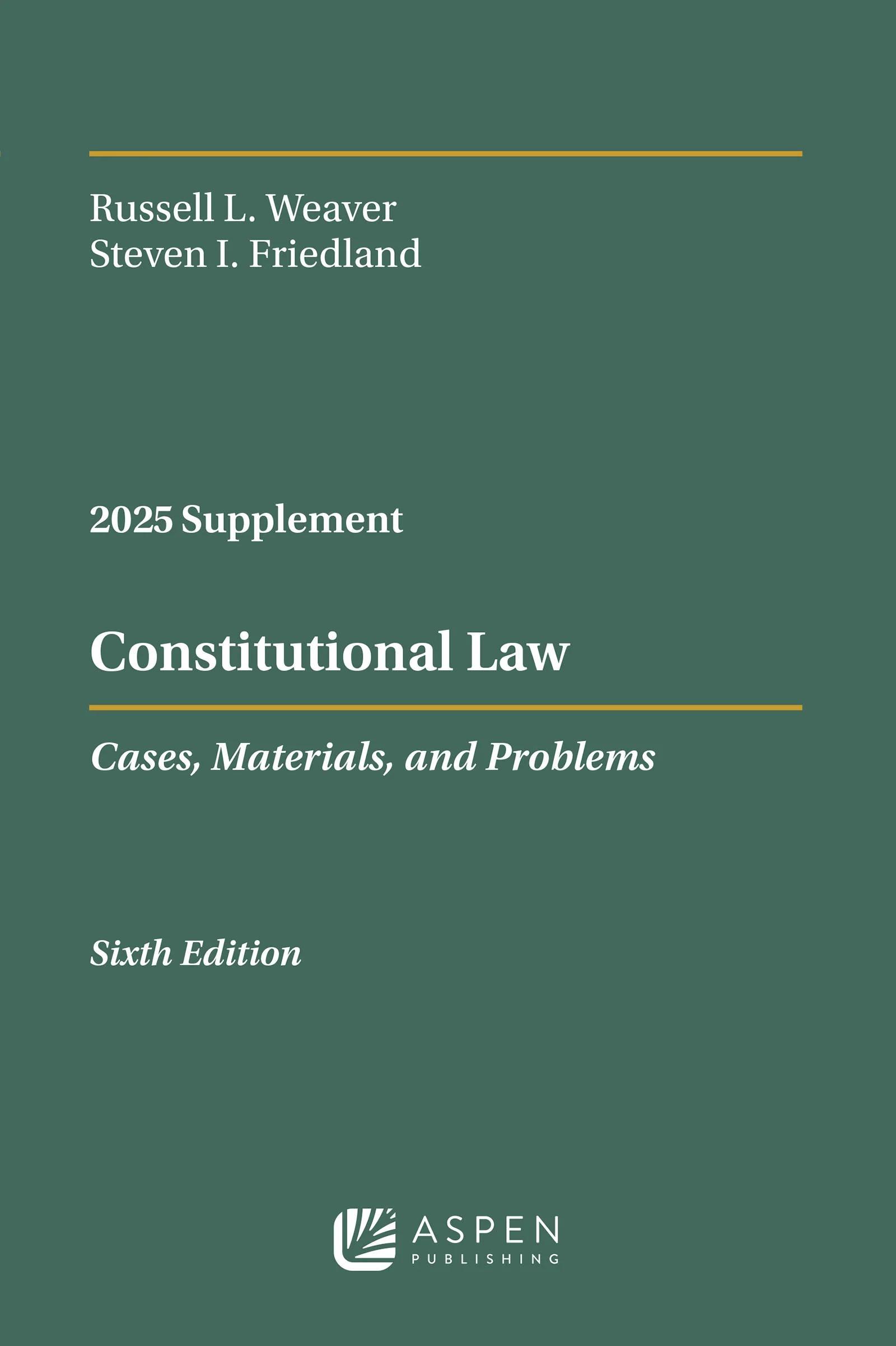Constitutional Law: Cases, Materials, and Problems Sixth Edition: 2025 Case Supplement